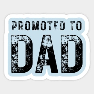 Promoted To Dad Sticker